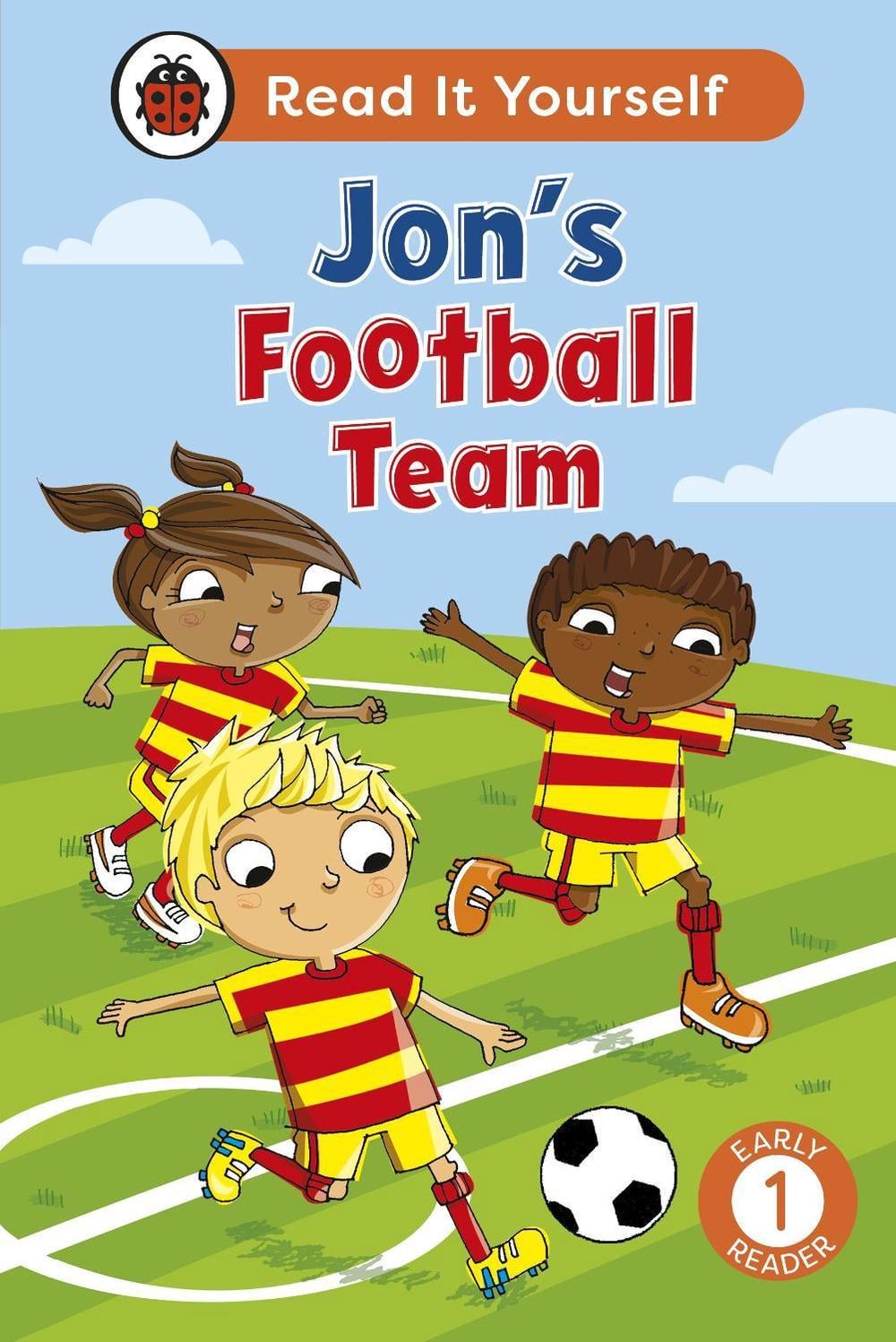 Jon's Football Team: Read It Yourself - Level 1 Early Reader by Ladybird - ISBN: 9780241738986