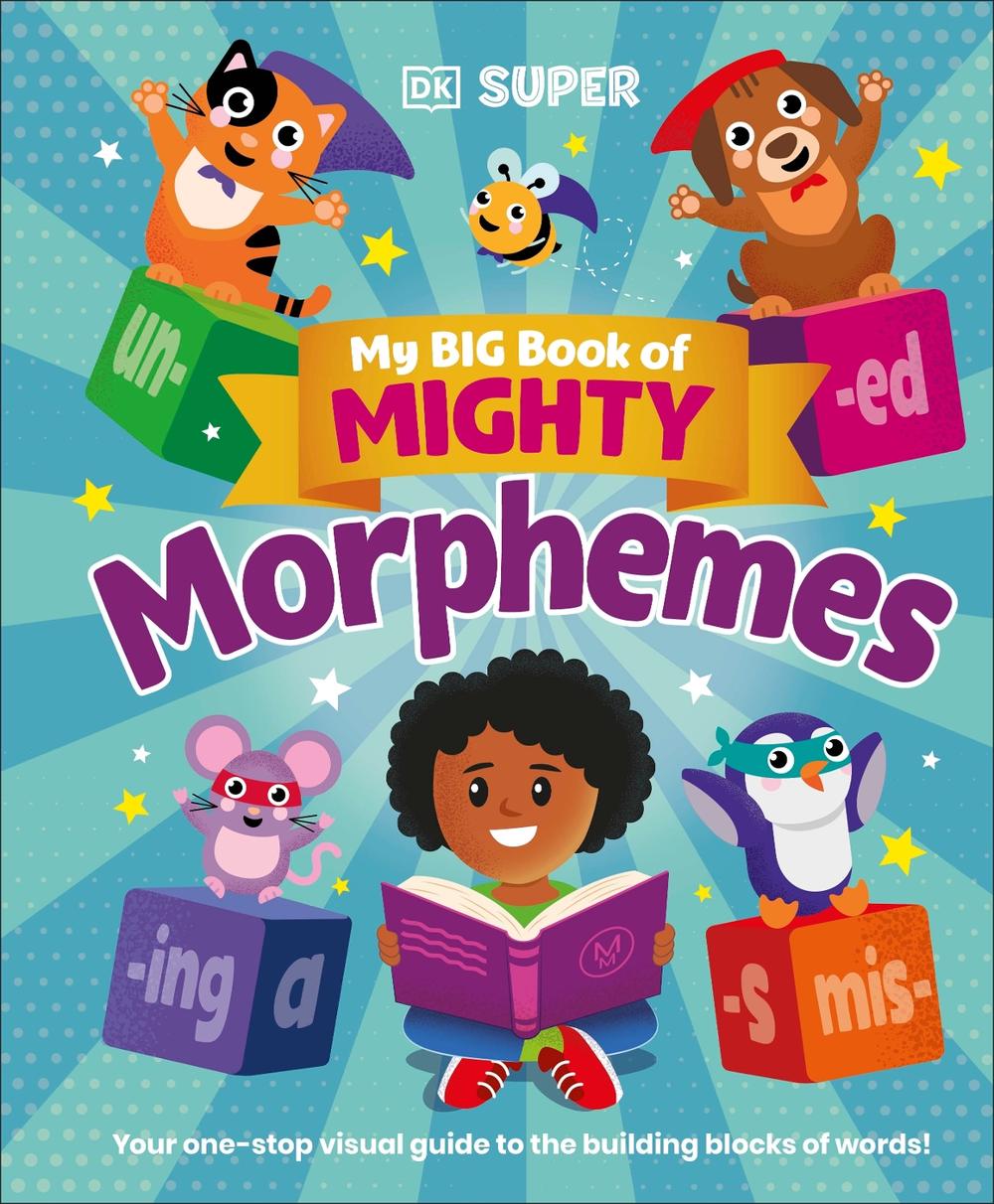 My Big Book of Mighty Morphemes by DK - ISBN: 9780241739907