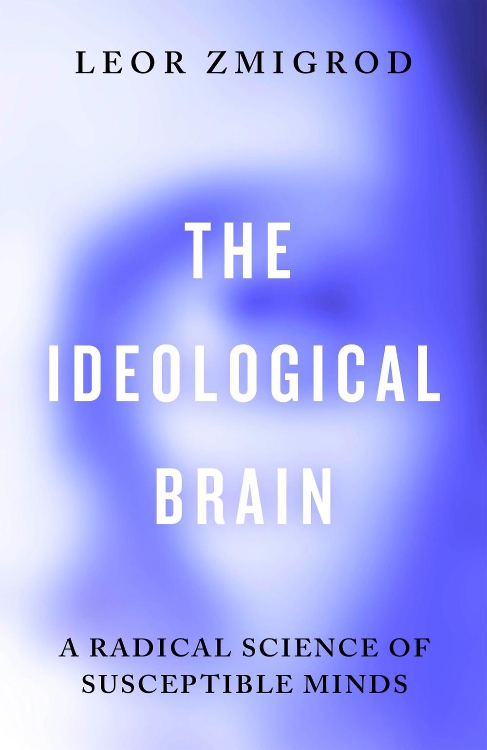 The Ideological Brain, 9780241741214