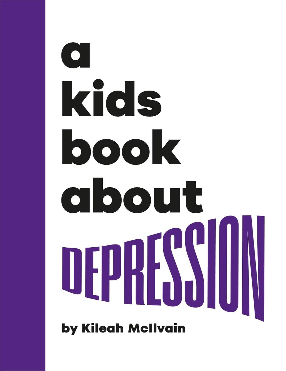 A Kids Book About Depression by Kileah McIlvain - ISBN: 9780241742945