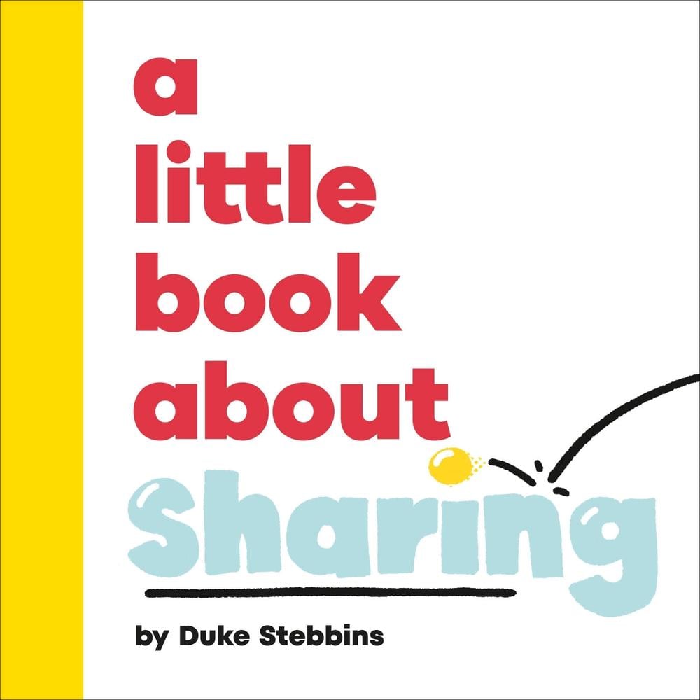 A Little Book About Sharing by Duke Stebbins - ISBN: 9780241743195