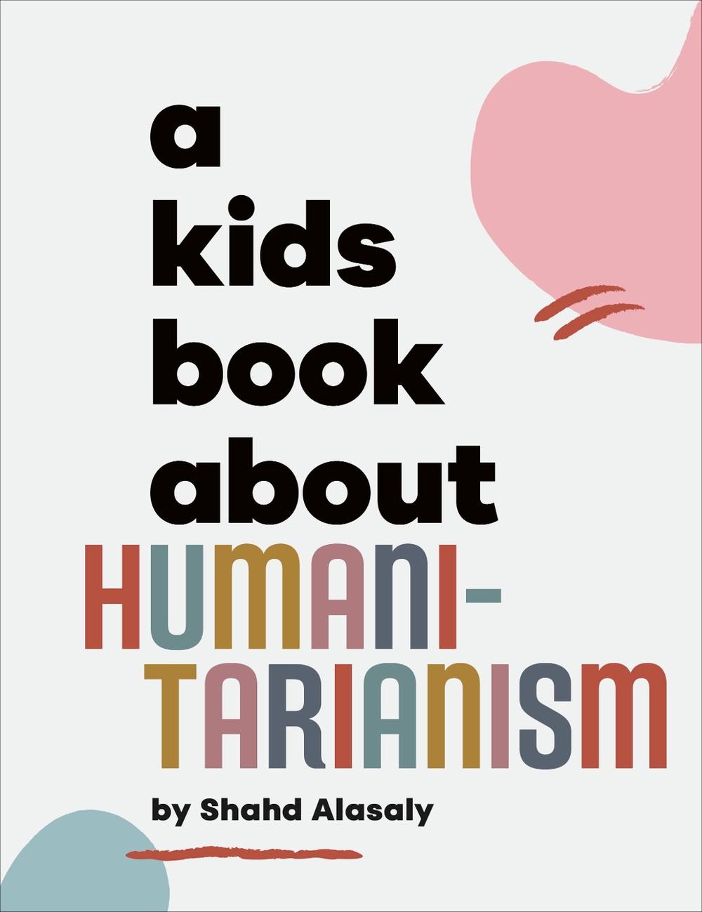 A Kids Book About Humanitarianism, 9780241743713