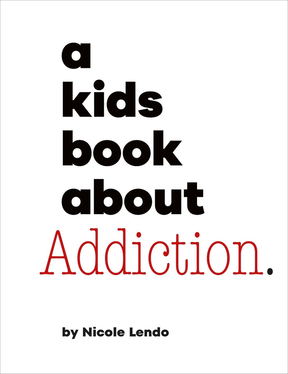 A Kids Book About Addiction, 9780241743935