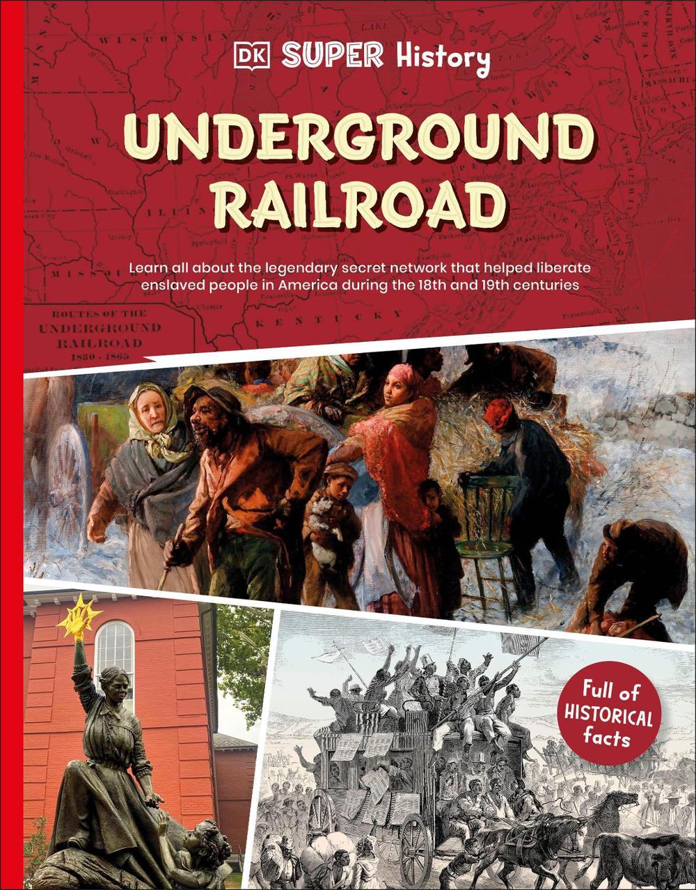 DK Super History The Underground Railroad, 9780241744741