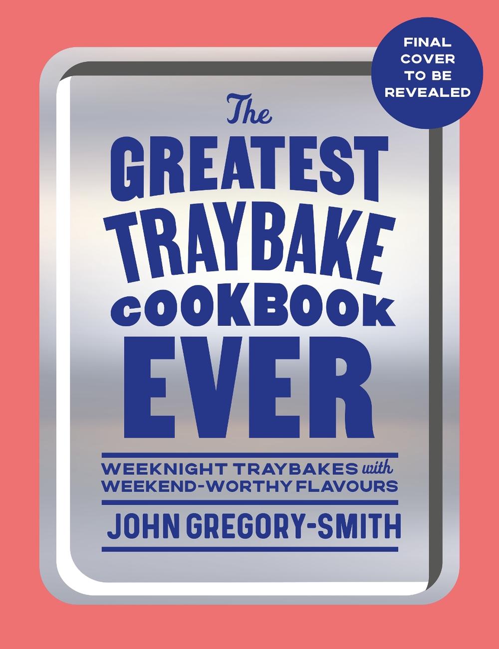 The Greatest Traybake Cookbook Ever, 9780241746417