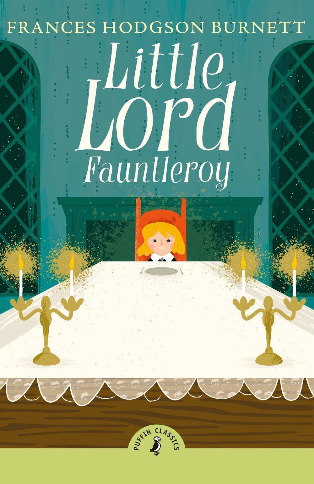 Little Lord Fauntleroy by Frances Hodgson Burnett - ISBN: 9780241746691