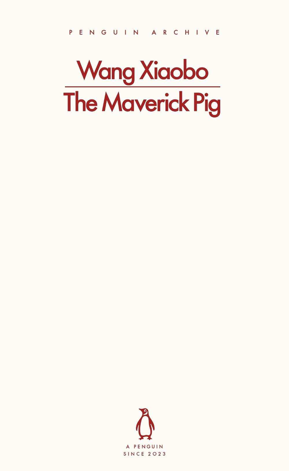 The Maverick Pig by Wang Xiaobo - ISBN: 9780241747315