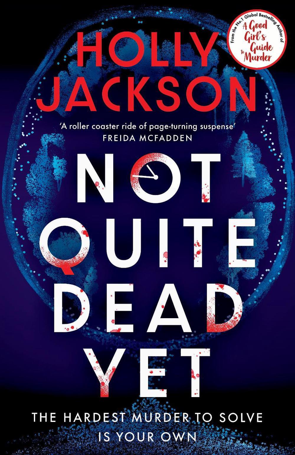 Not Quite Dead Yet by Holly Jackson - ISBN: 9780241753682