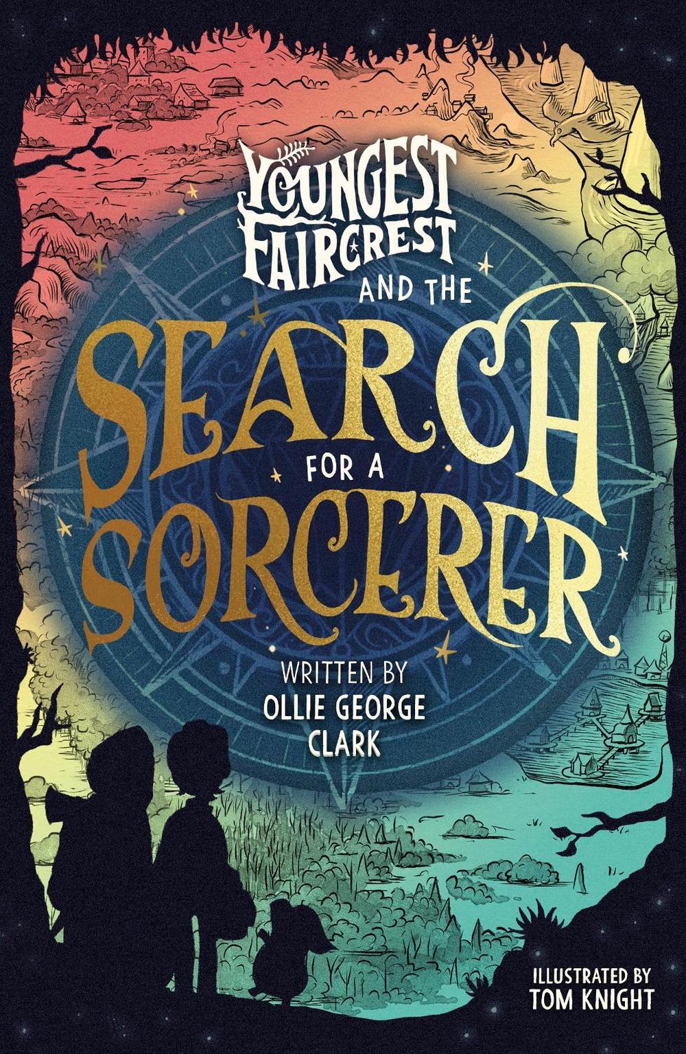 Youngest Faircrest and the Search for a Sorcerer by Ollie George Clark - ISBN: 9780241756355
