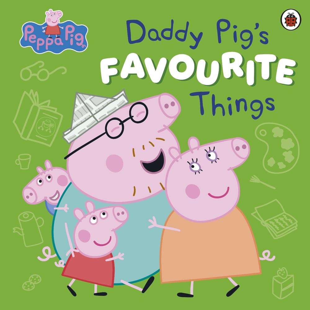 Peppa Pig: Daddy Pig's Favourite Things, 9780241760680