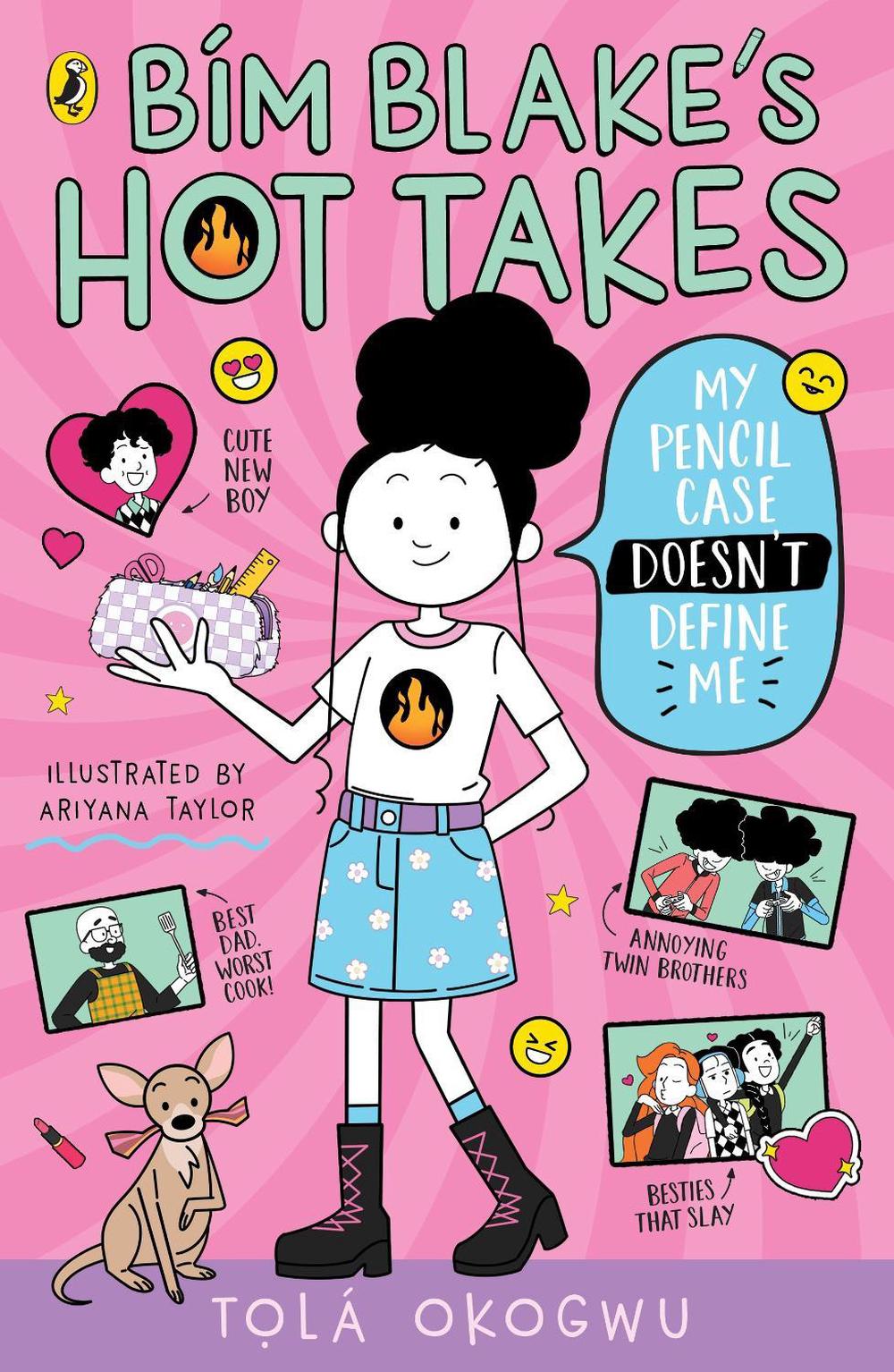 Bim Blake’s Hot Takes: My Pencil Case Doesn’t Define Me by Tolá Okogwu - ISBN: 9780241761458