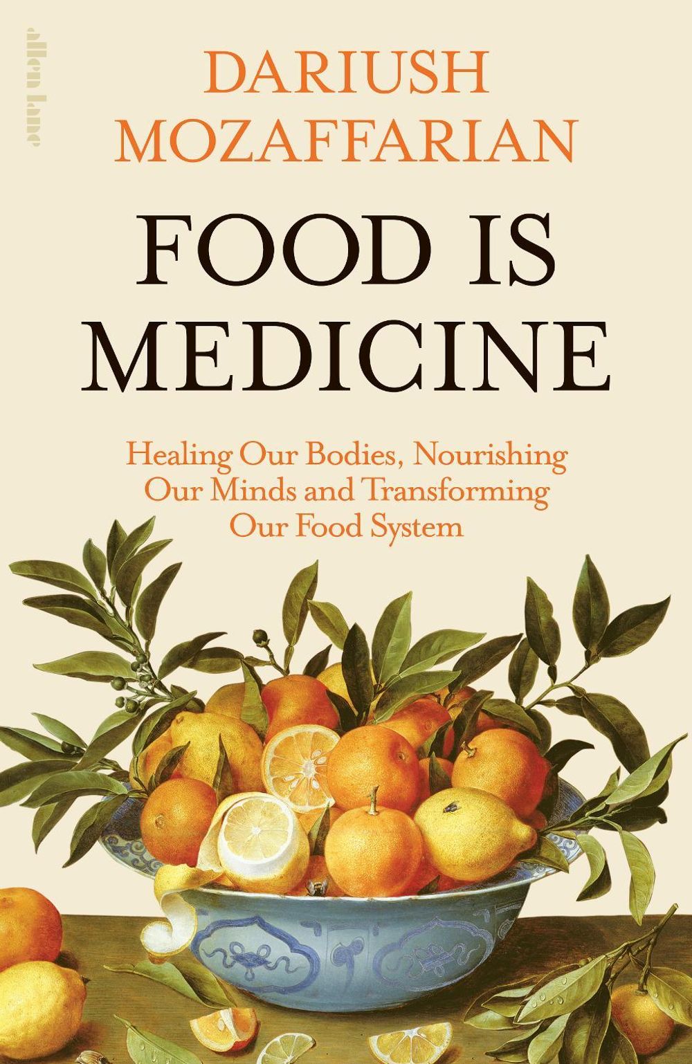 Food Is Medicine by Dariush Mozaffarian - ISBN: 9780241764343
