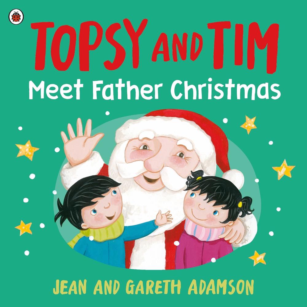 Topsy and Tim: Meet Father Christmas by Jean Adamson - ISBN: 9780241767535
