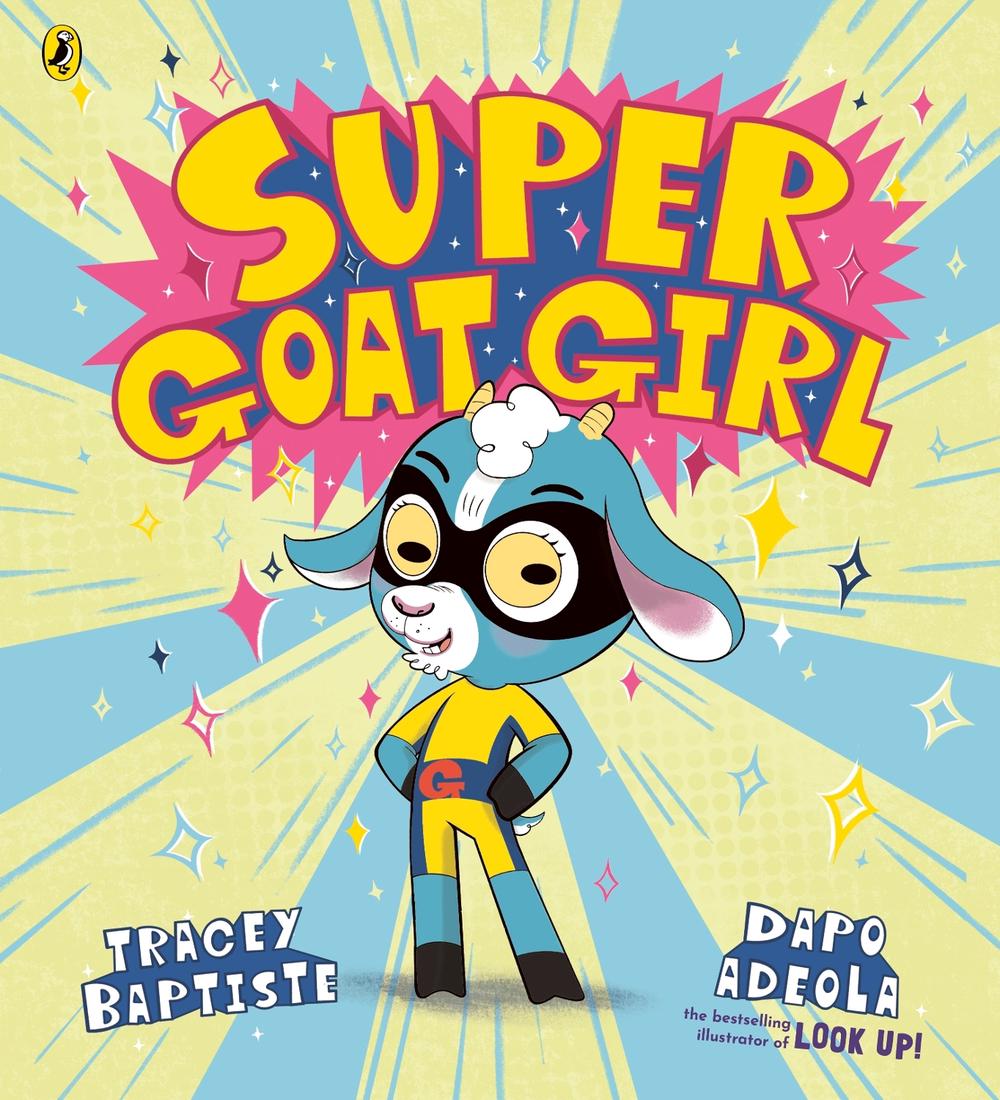 Super Goat Girl by Tracey Baptiste - ISBN: 9780241767566