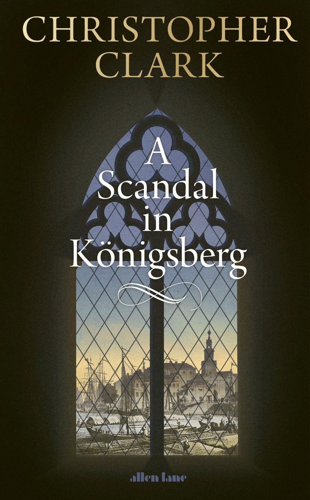 A Scandal in Königsberg by Christopher Clark - ISBN: 9780241767887