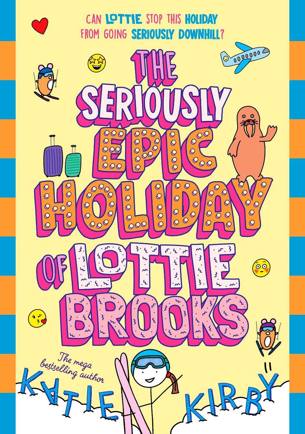 The Seriously Epic Holiday of Lottie Brooks by Katie Kirby - ISBN: 9780241769249