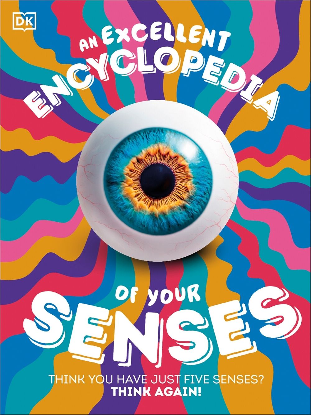 An Excellent Encyclopedia of Your Senses by DK - ISBN: 9780241772201