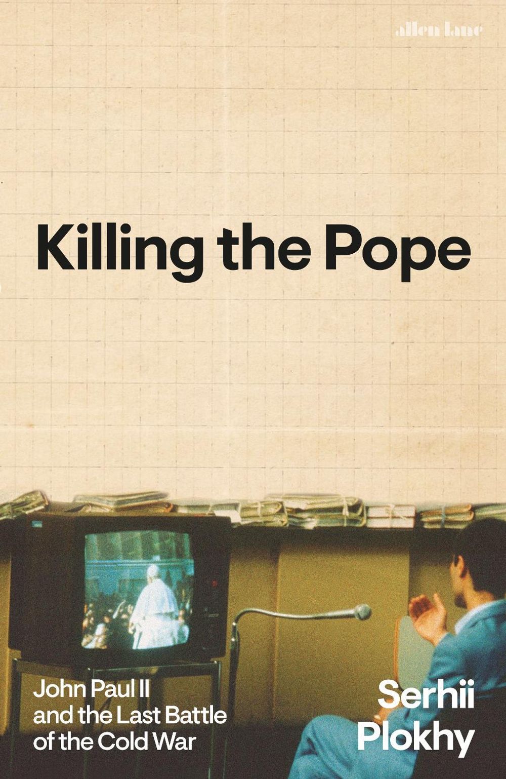 Killing the Pope by Serhii Plokhy - ISBN: 9780241774564