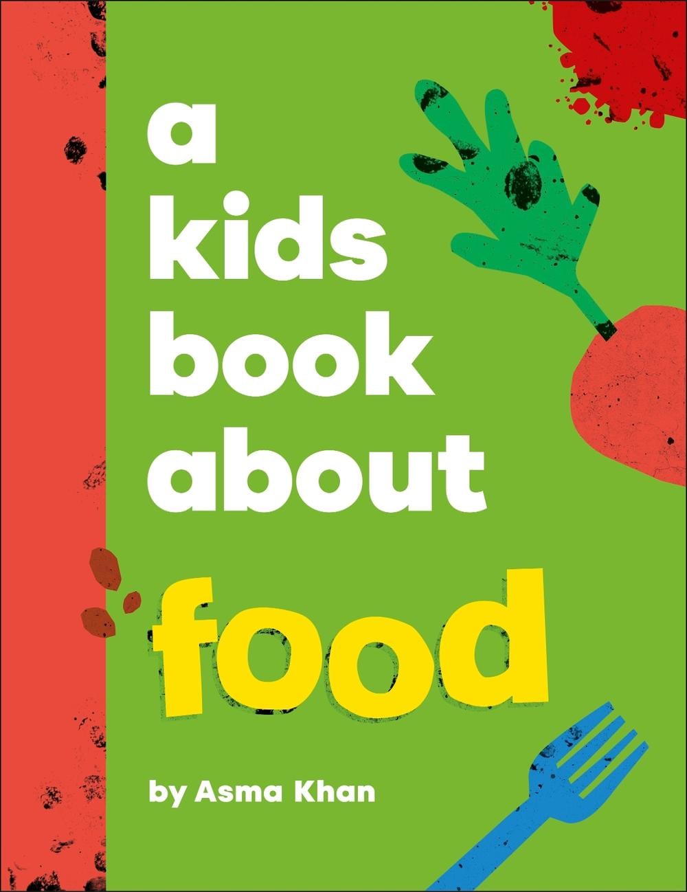 A Kids Book About Food by Asma Khan - ISBN: 9780241776605