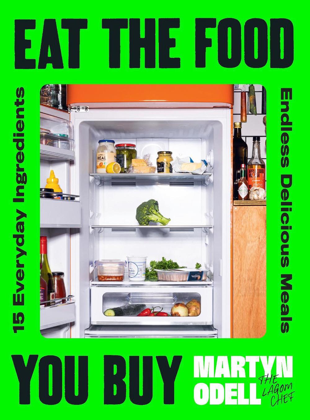 Eat The Food You Buy by Martyn Odell - ISBN: 9780241776865