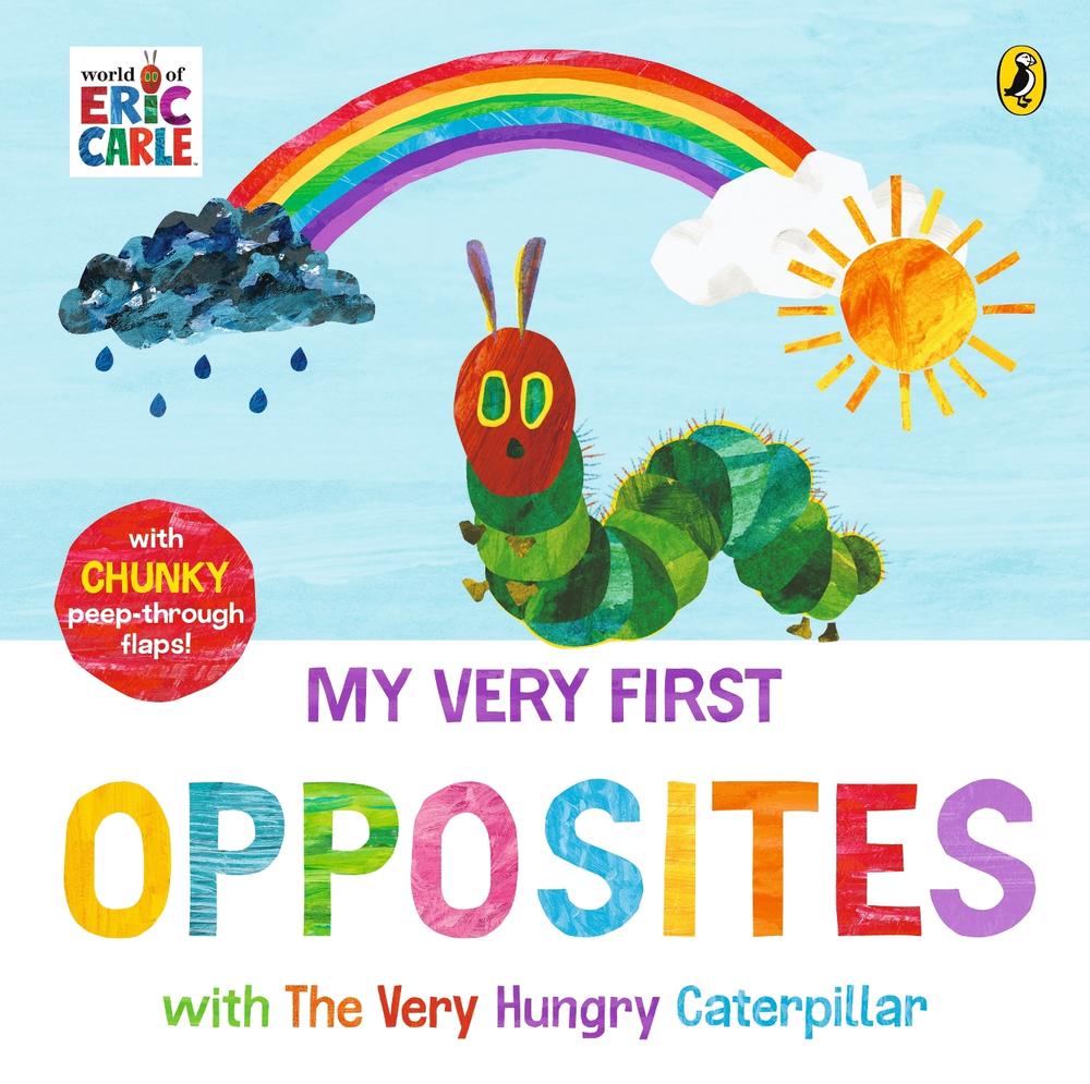 My Very First Opposites with The Very Hungry Caterpillar by Eric Carle - ISBN: 9780241778807