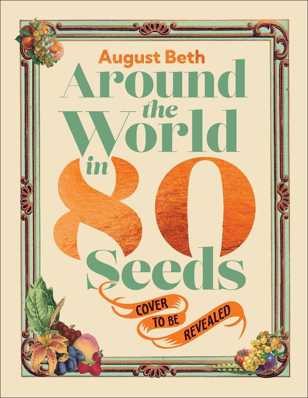Around the World in 80 Seeds by August Beth - ISBN: 9780241778906