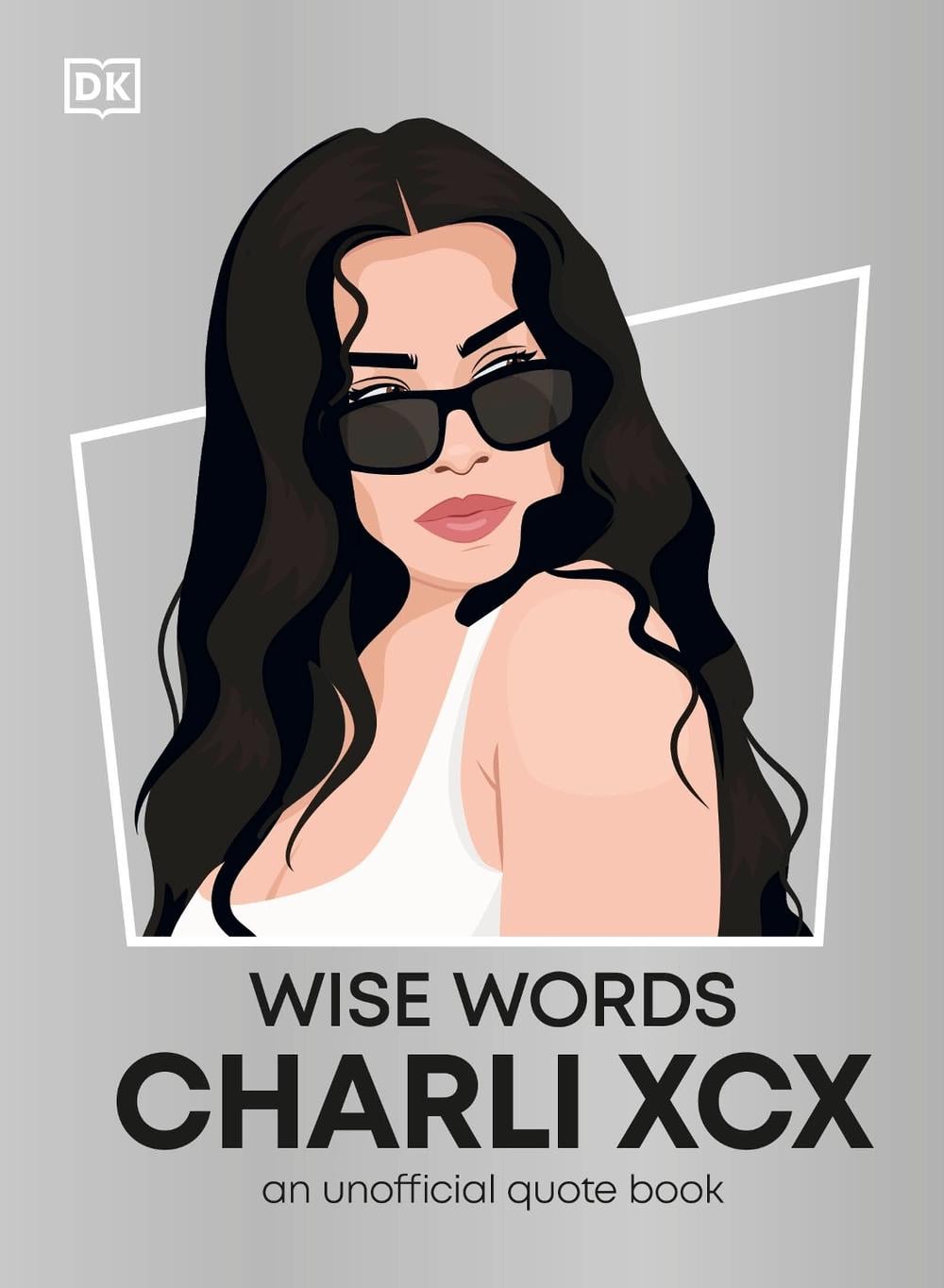 Wise Words Charli XCX by DK - ISBN: 9780241780121