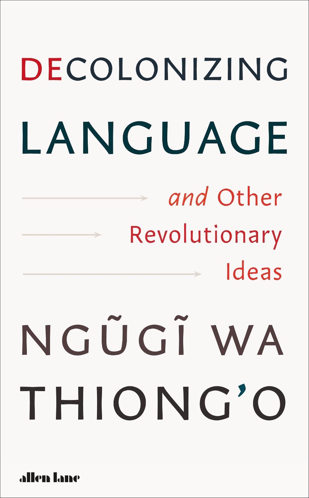 Decolonizing Language and Other Revolutionary Ideas, 9780241780978