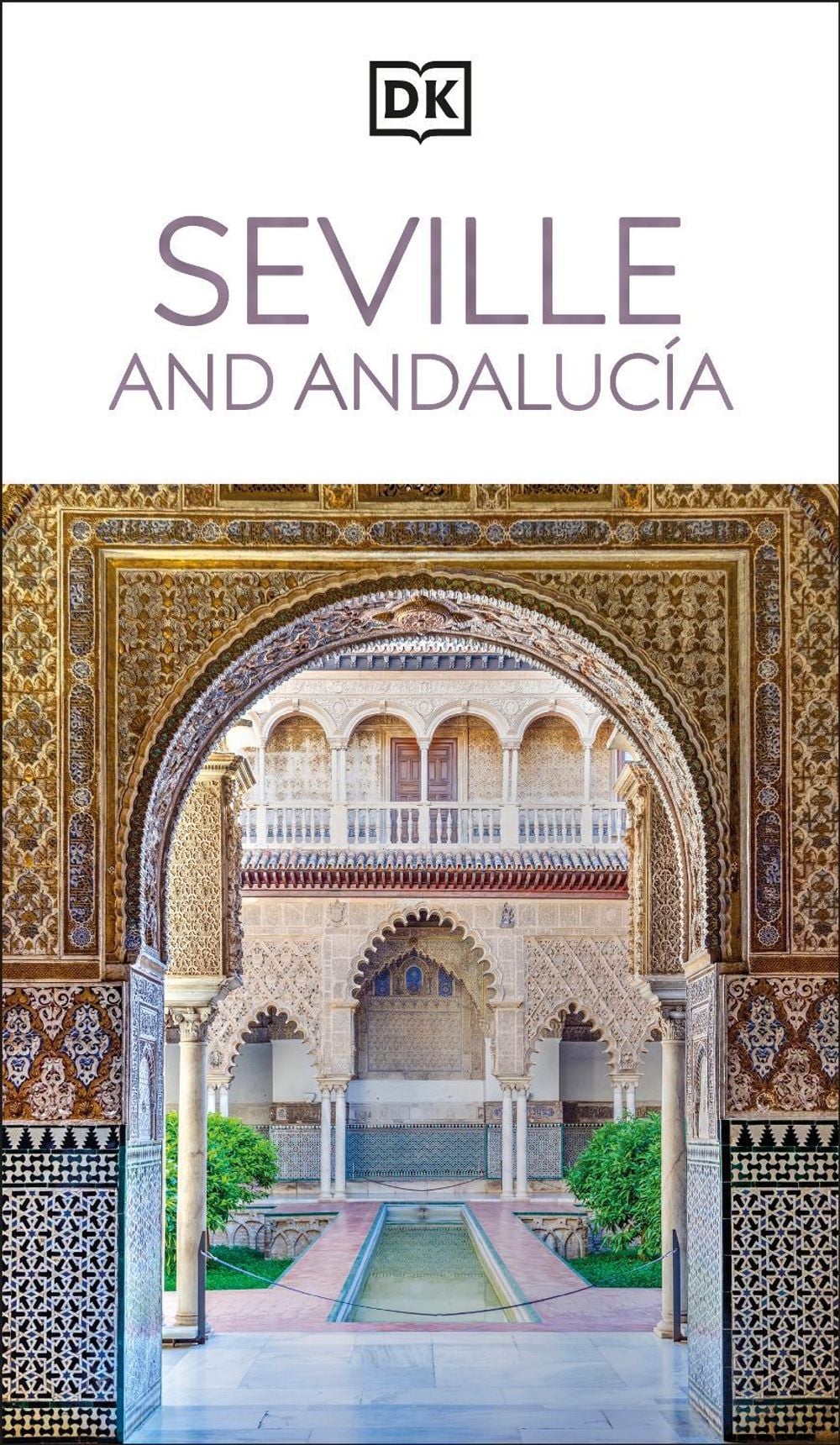 DK Seville and Andalucia by DK Travel - ISBN: 9780241784136