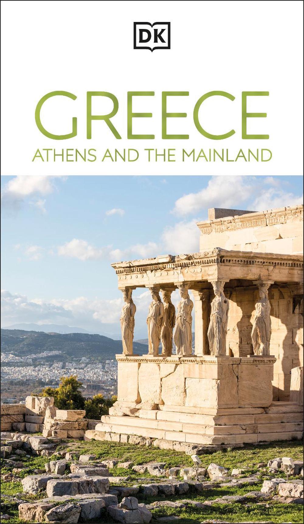 DK Greece, Athens and the Mainland by DK Travel - ISBN: 9780241784228