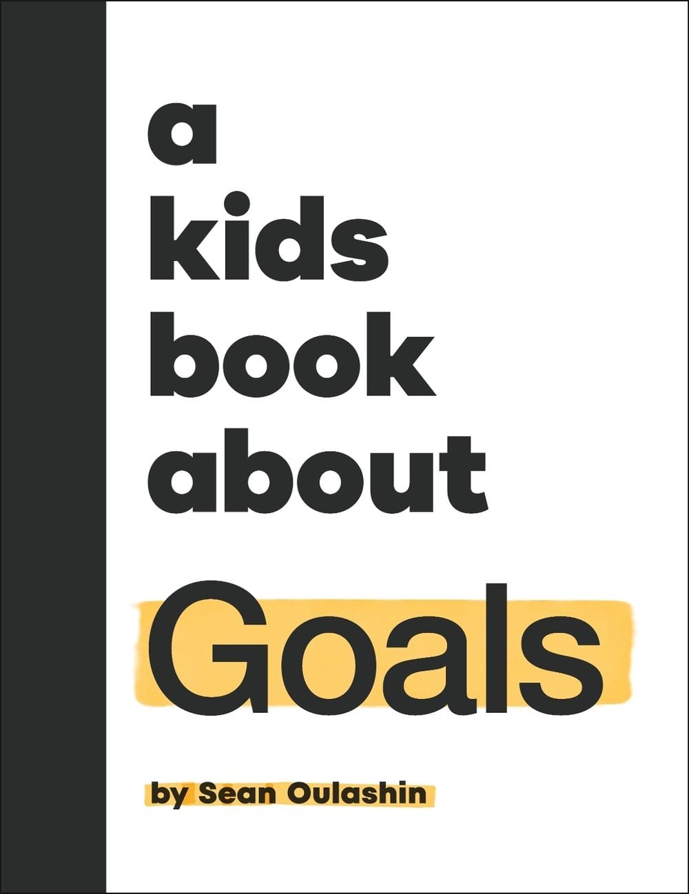 A Kids Book About Goals by Sean Oulashin - ISBN: 9780241785898
