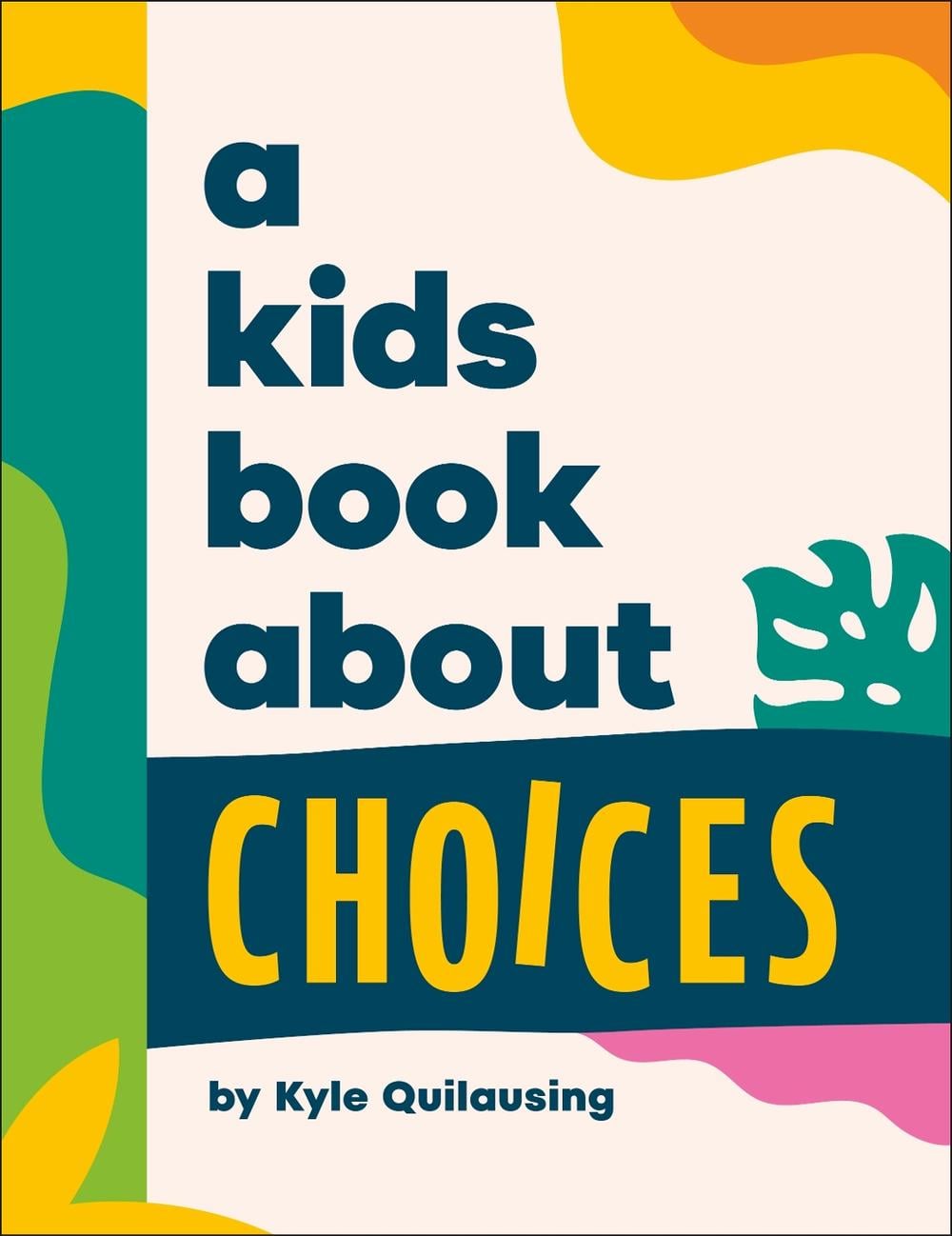 A Kids Book About Choices by Kyle Quilausing - ISBN: 9780241785959