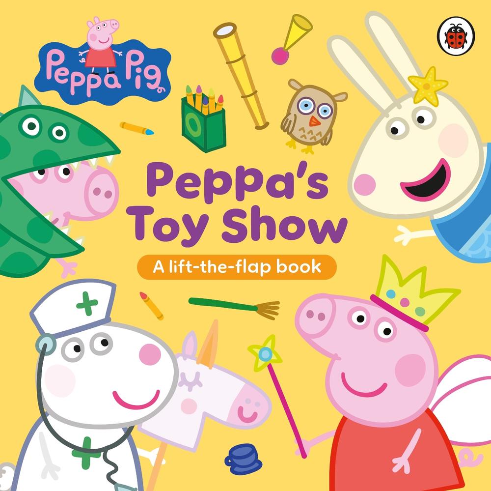 Peppa Pig: Peppa’s Toy Show by Peppa Pig - ISBN: 9780241787502