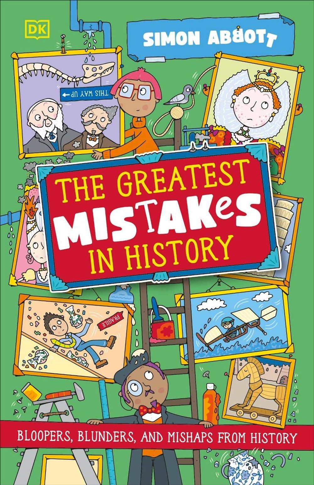 The Greatest Mistakes in History by Simon Abbott - ISBN: 9780241791141