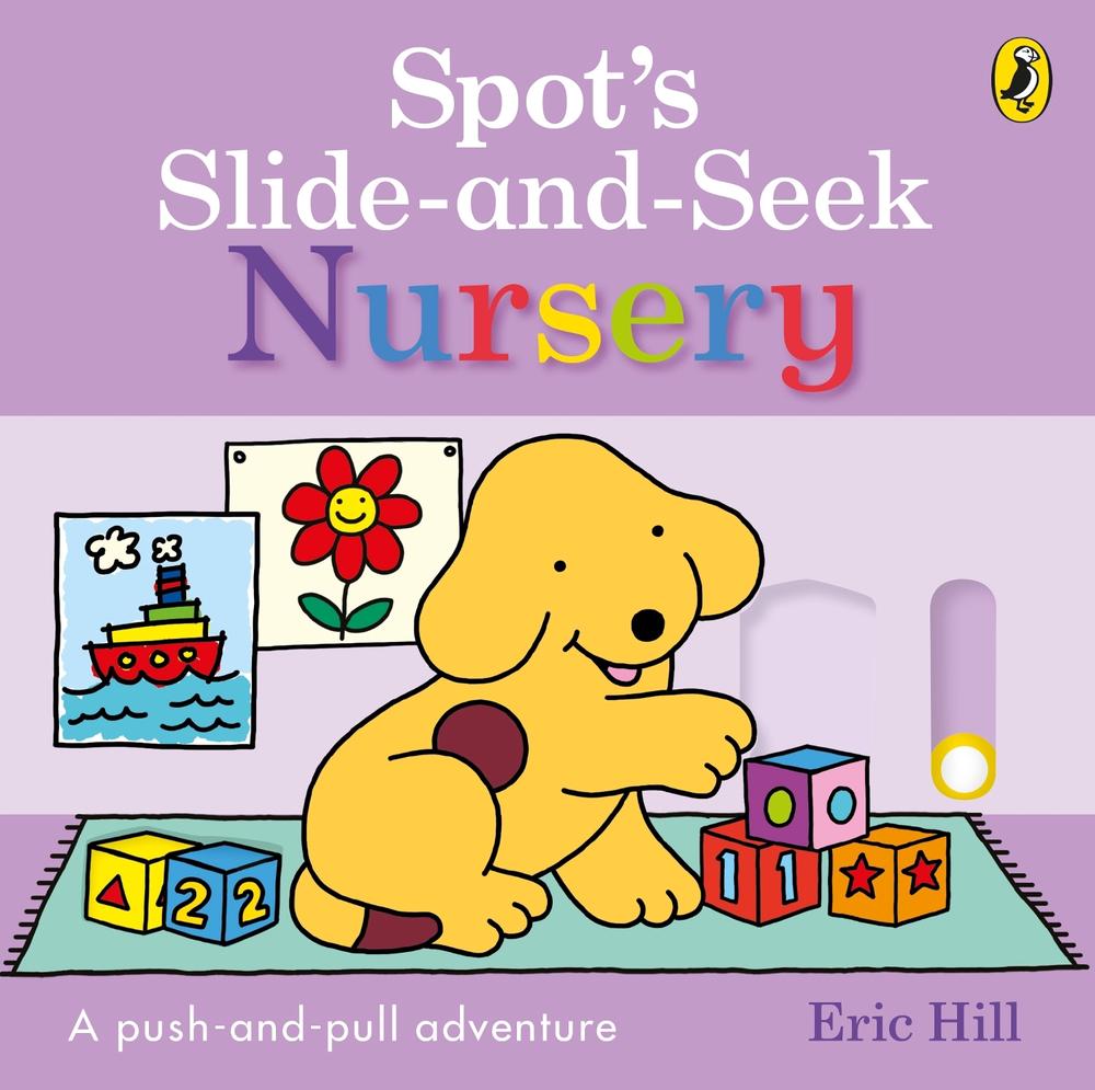Spot's Slide and Seek: Nursery by Eric Hill - ISBN: 9780241791578