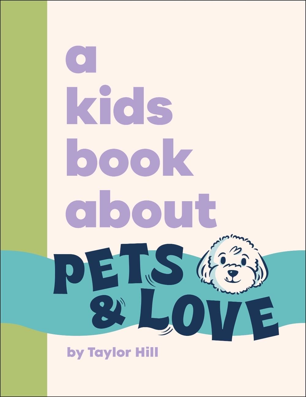 A Kids Book About Pets & Love by Taylor Hill - ISBN: 9780241794319