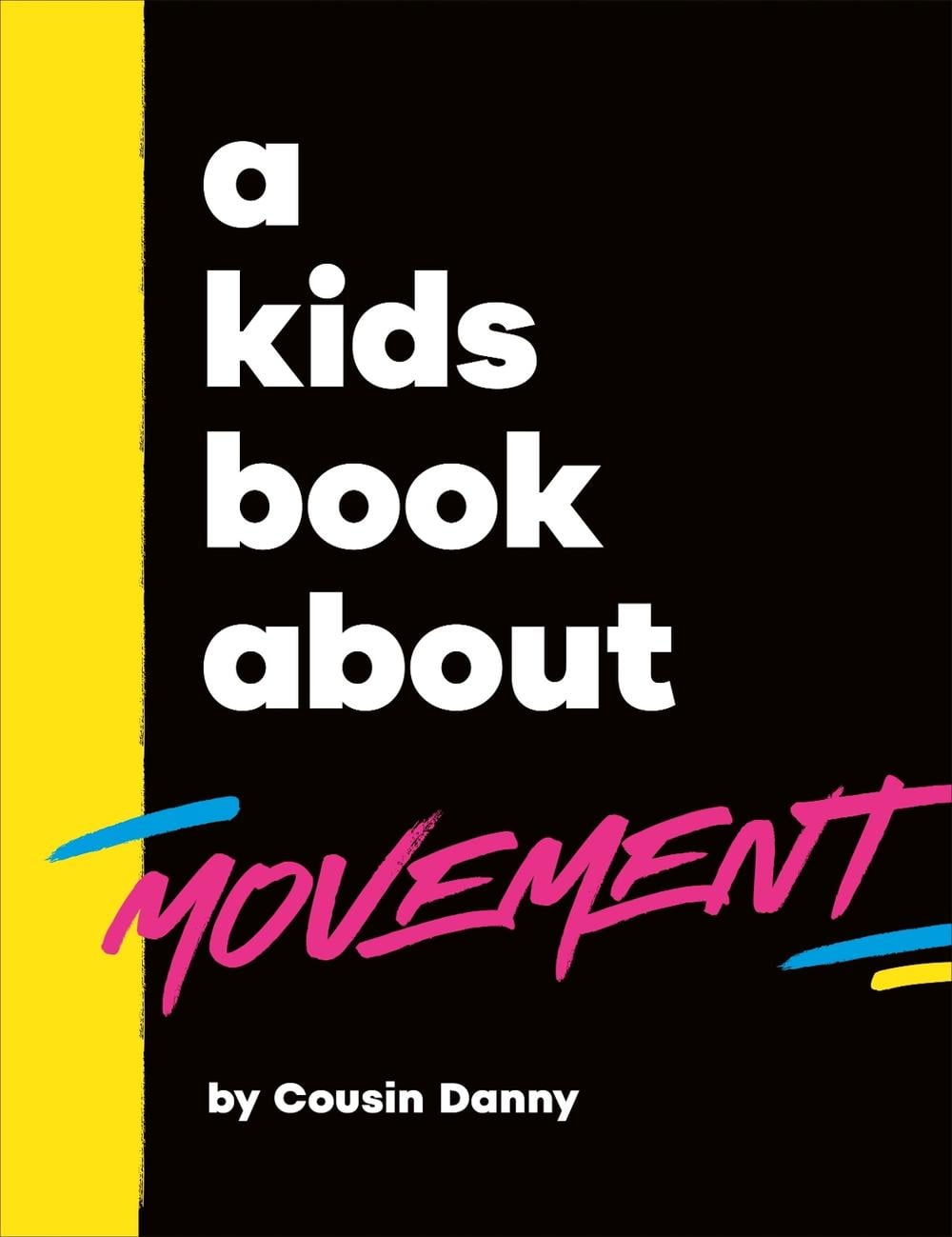 A Kids Book About Movement by Danny Batimana - ISBN: 9780241794913