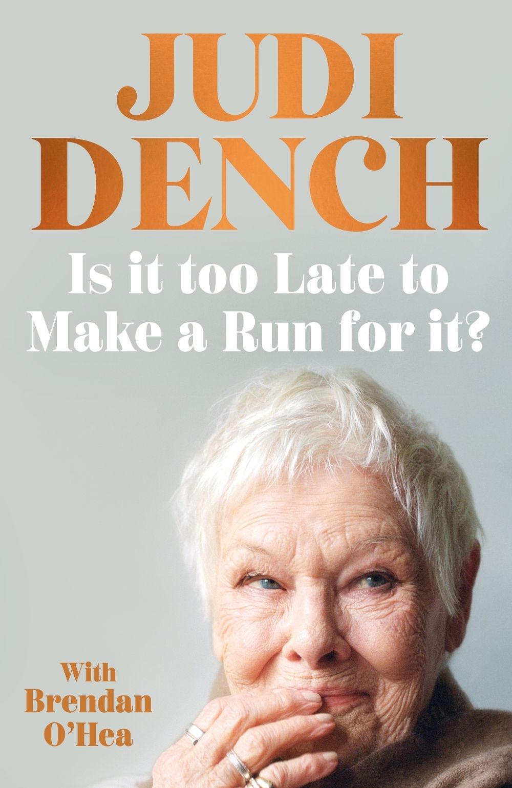 Is It Too Late to Make a Run for It? by Judi Dench - ISBN: 9780241799536