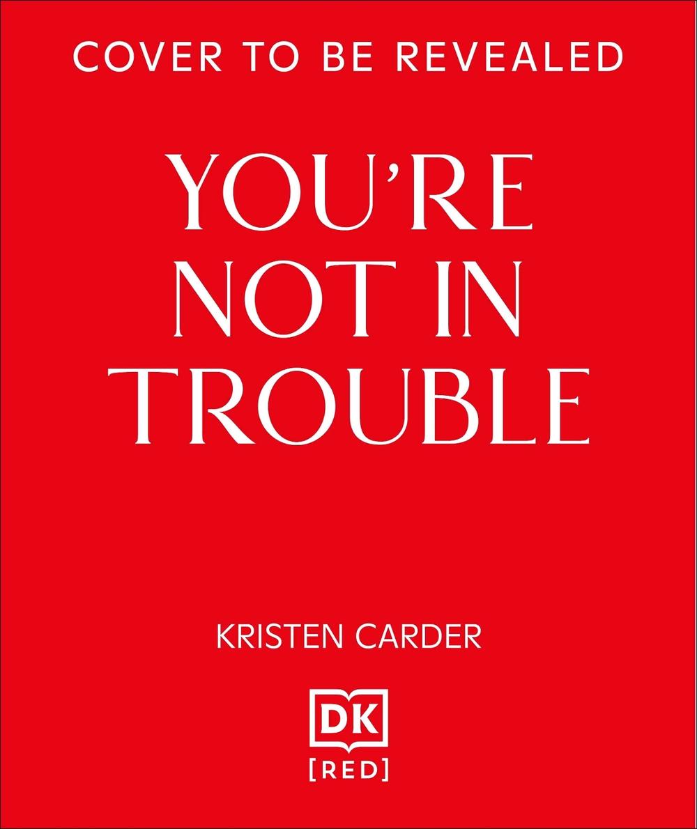 You're Not in Trouble by Kristen Carder - ISBN: 9780241800164