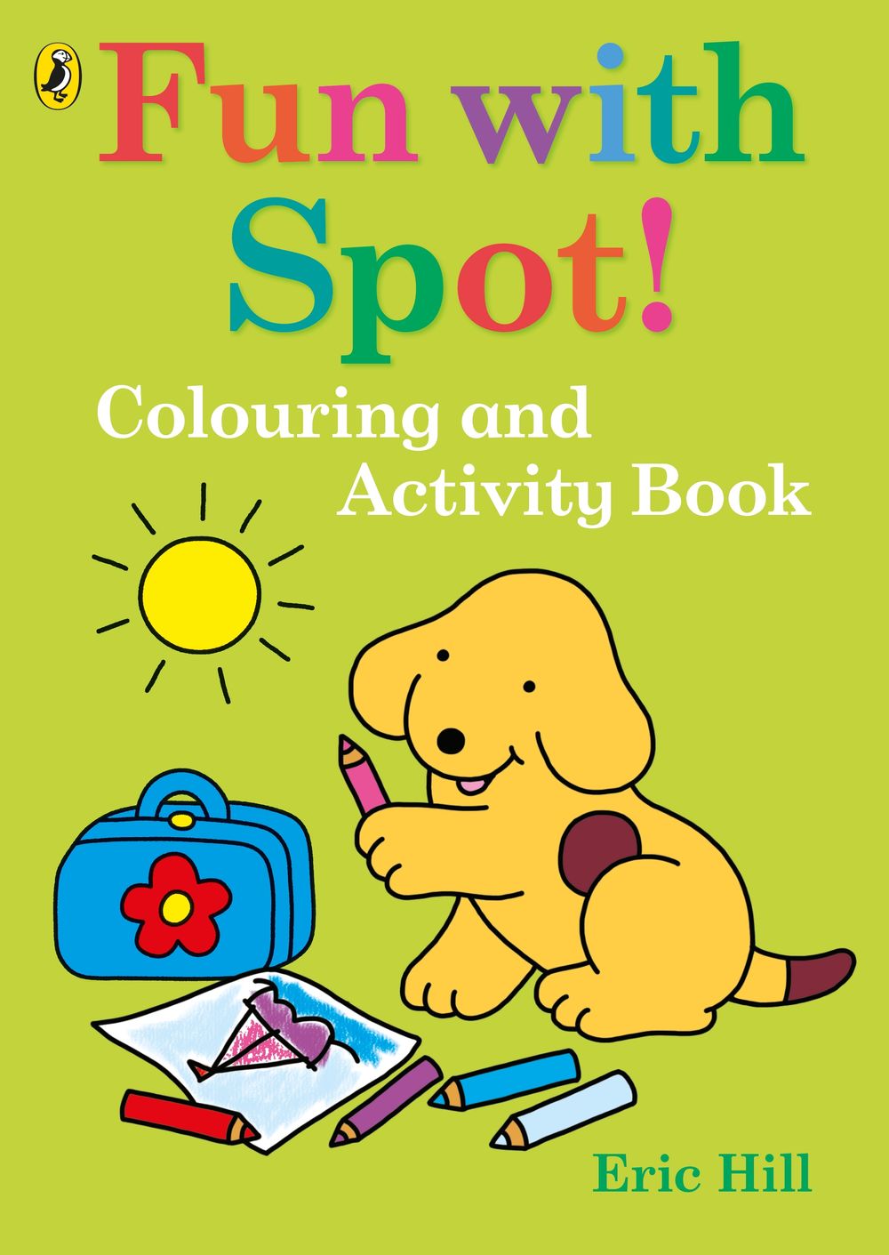 Fun with Spot: Colouring and Activity Book by Hill, Eric - ISBN: 9780241804322