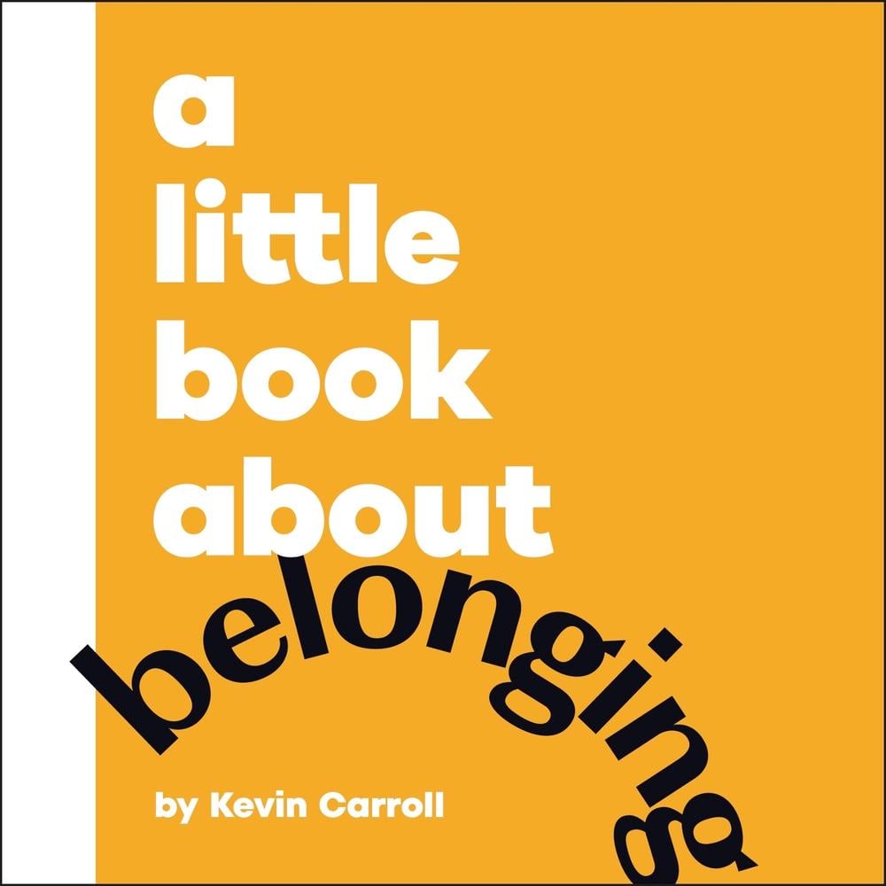 A Little Book About Belonging by Kevin Carroll - ISBN: 9780241807880