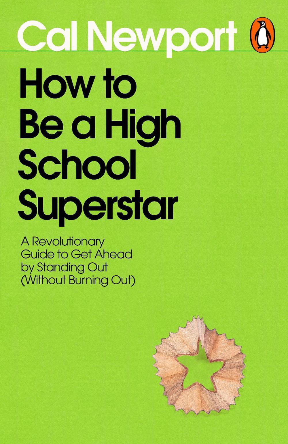 How to Be a High School Superstar by Cal Newport - ISBN: 9780241808245