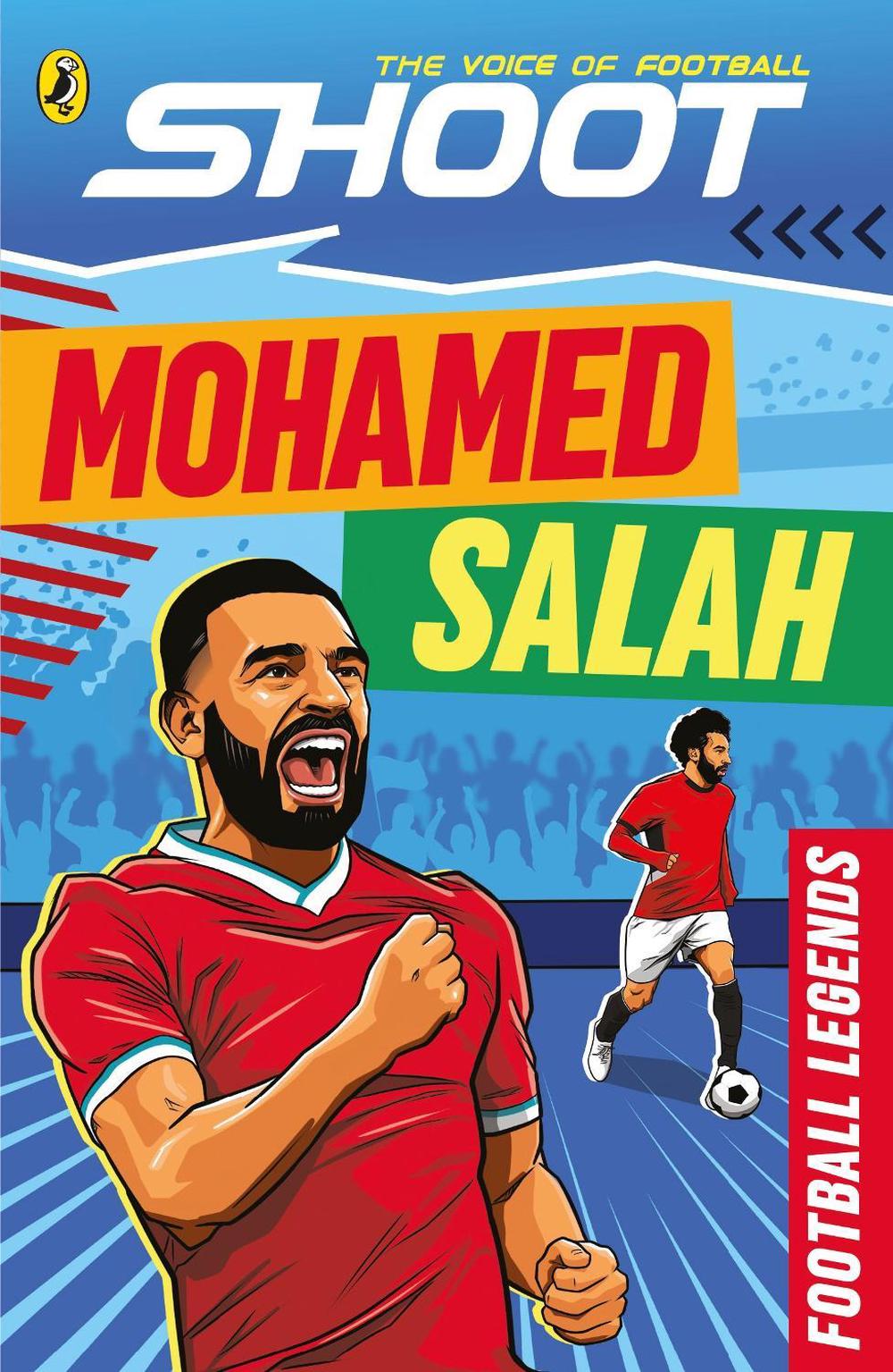 Shoot: Football Legends: Mohamed Salah by Jamie Orrell - ISBN: 9780241812099