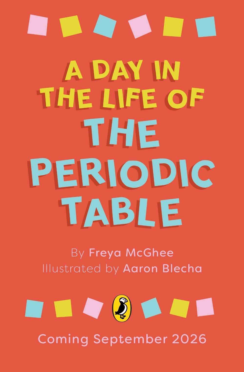 A Day in the Life of the Periodic Table by Freya McGhee - ISBN: 9780241816653
