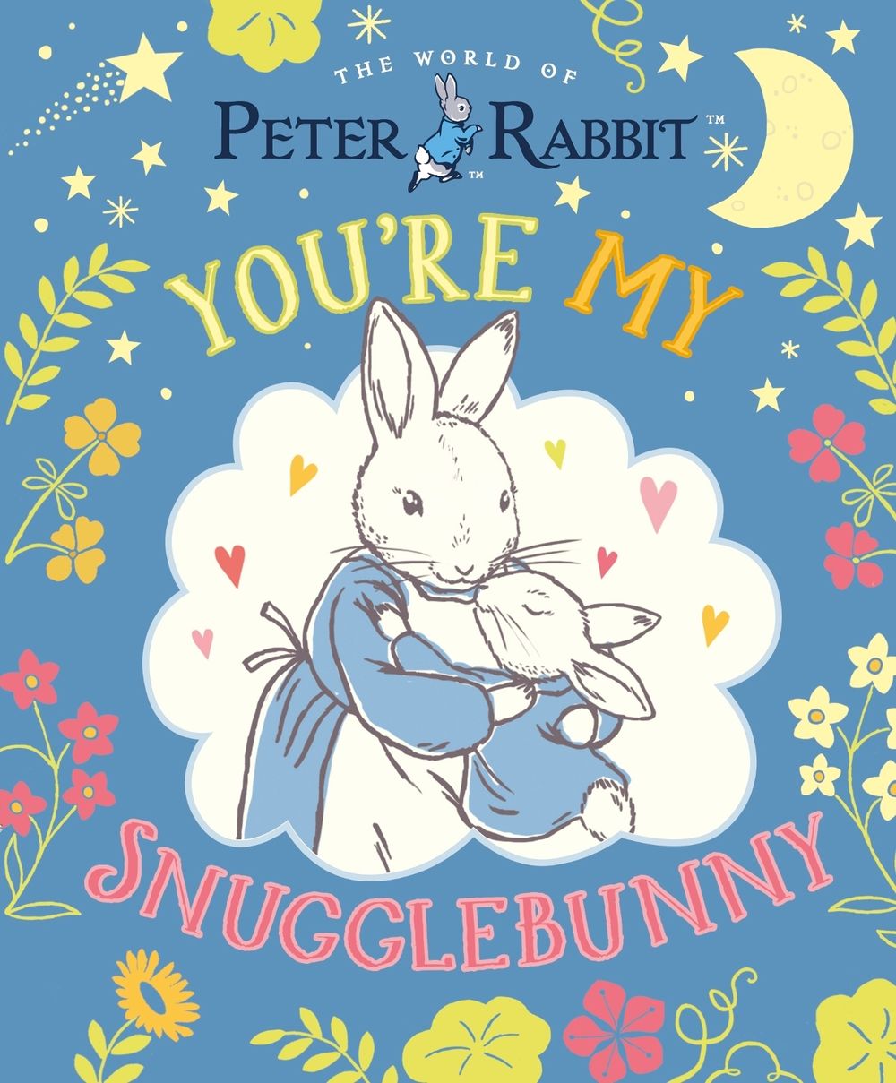 Peter Rabbit: You're My Snugglebunny by Beatrix Potter - ISBN: 9780241822586