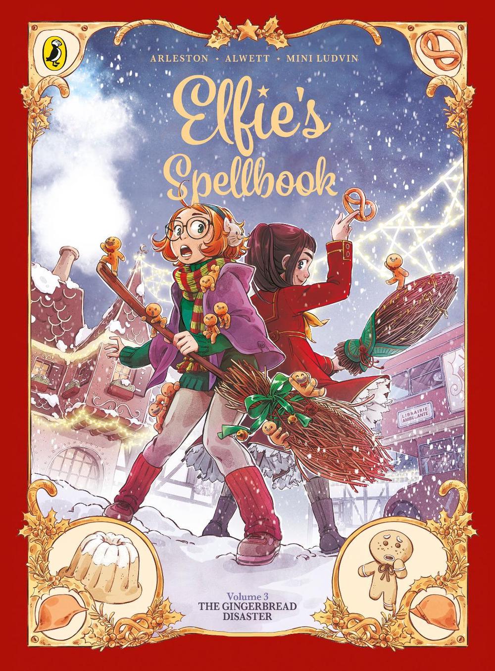 Elfie's Spellbook Volume 3: The Gingerbread Disaster by Christophe Arleston - ISBN: 9780241827581