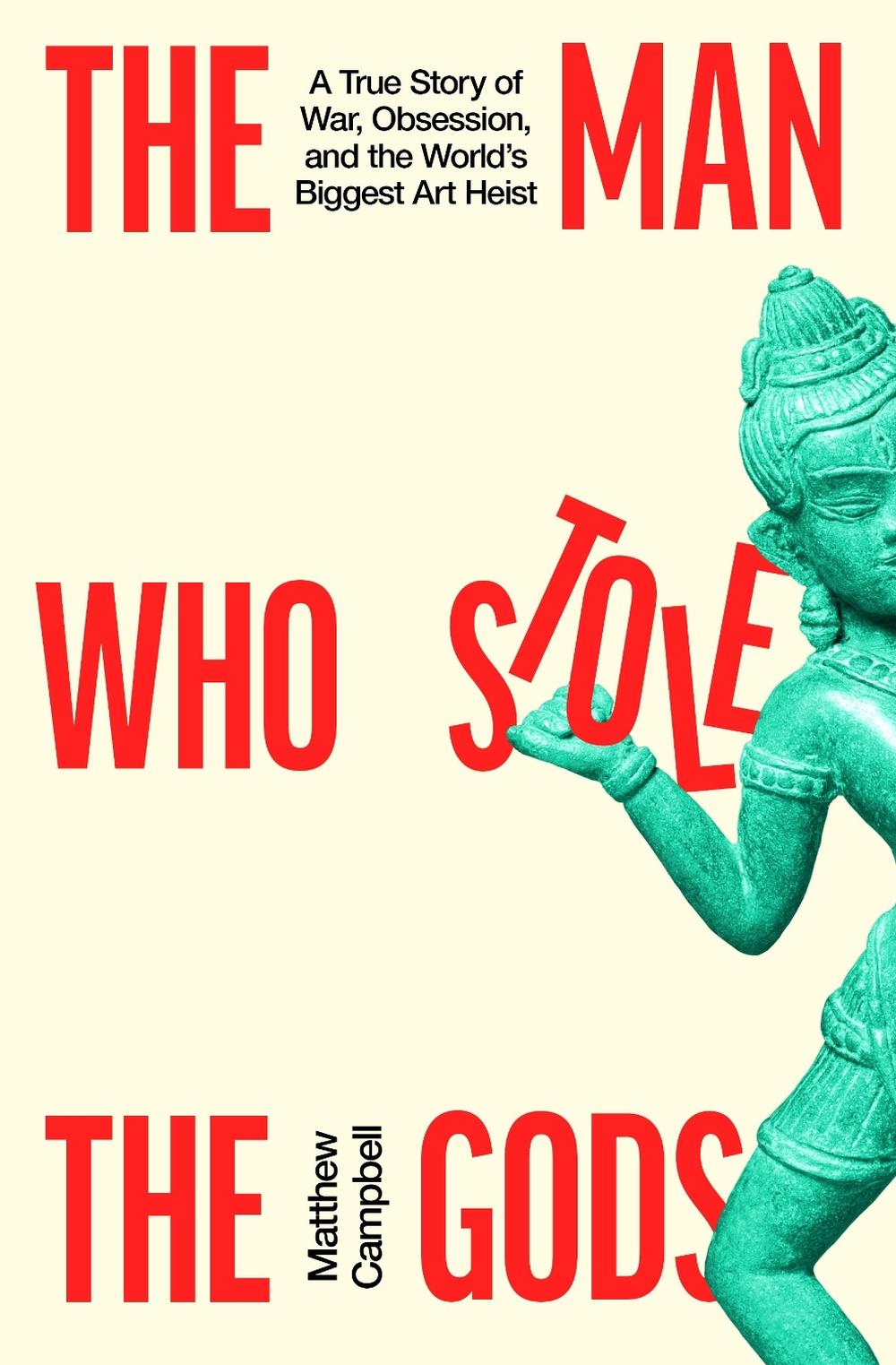 The Man Who Stole the Gods by Matthew Campbell - ISBN: 9780241827932
