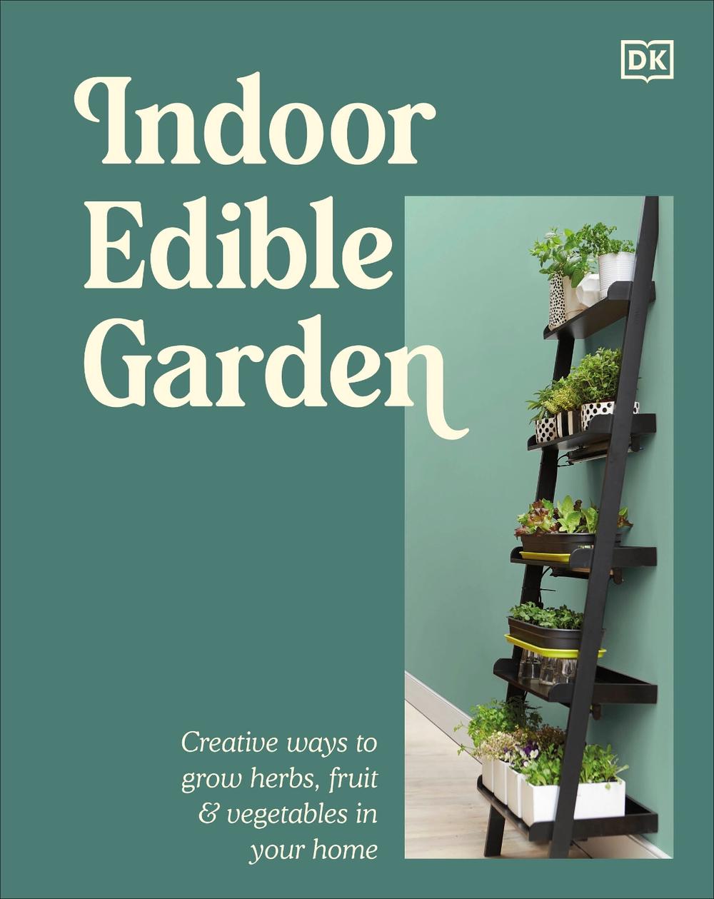 Indoor Edible Garden by DK - ISBN: 9780241833513