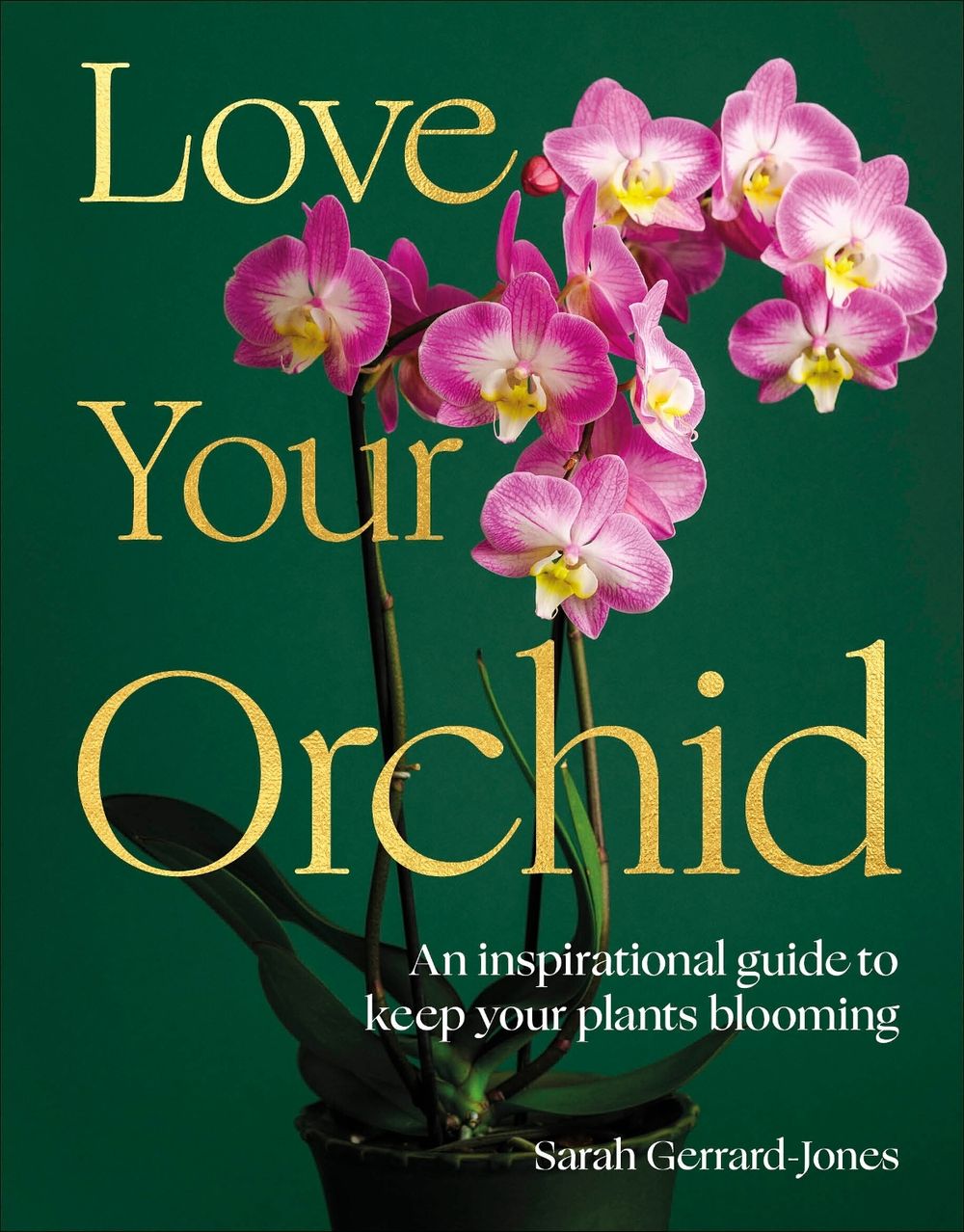 Love Your Orchid by Sarah Gerrard-Jones - ISBN: 9780241834893