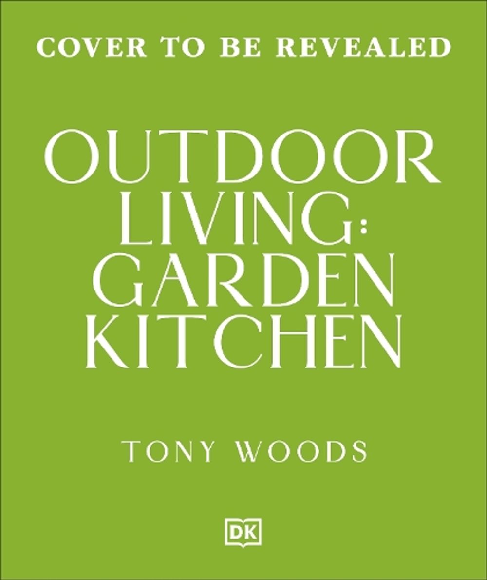 Outdoor Kitchen by Tony Woods - ISBN: 9780241836101